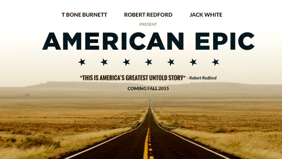 Detalles de American Epic, el nuevo documental producido por Jack White y Robert Redford