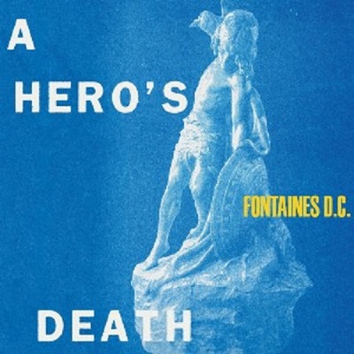 «A Hero’s Death»: el perfecto equilibrio social y artístico del segundo álbum de Fontaines D.C.