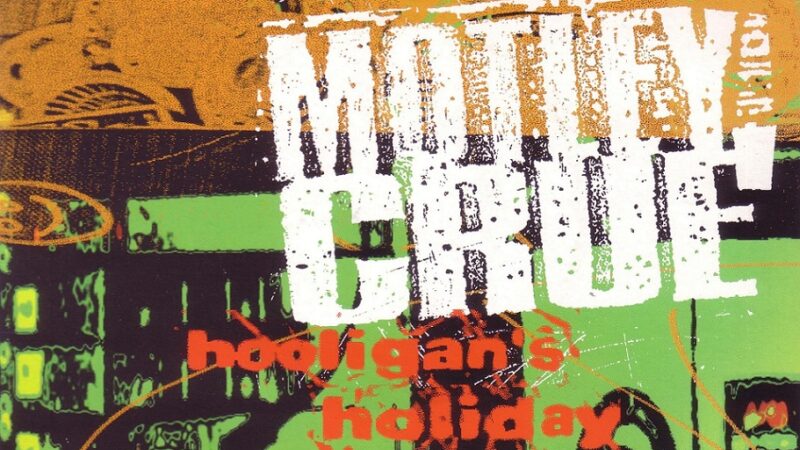 Cancionero Rock: “Hooligan’s Holiday” – Mötley Crüe (1994)