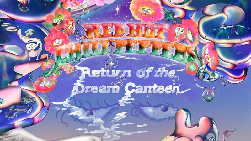 «Return of The Dream Canteen»- Red Hot Chili Peppers (2022): el amor por la música sigue siendo ilimitado