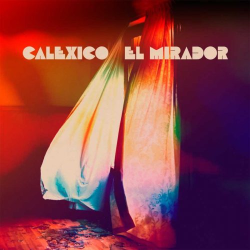 Calexico-«El Mirador» (2022)