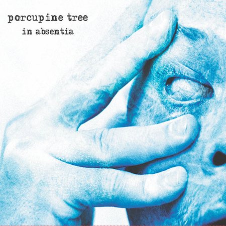 Disco Inmortal: Porcupine Tree – In Absentia (2002)