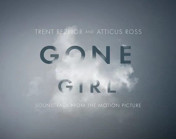 Soundtrack de “Gone Girl”, por Trent Reznor y Atticus Ross: Sutileza disfrazada