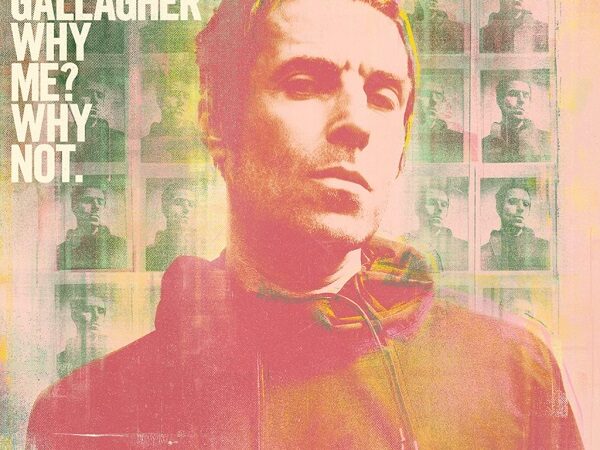Liam Gallagher: «Why Me? Why Not» (2019)
