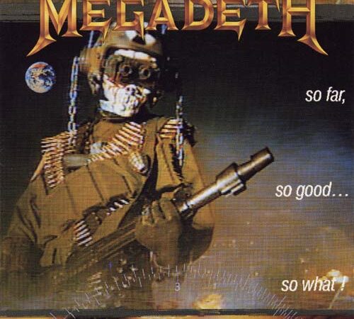 «So Far, So Good… So What!»: Megadeth tan lejano pero tan bueno