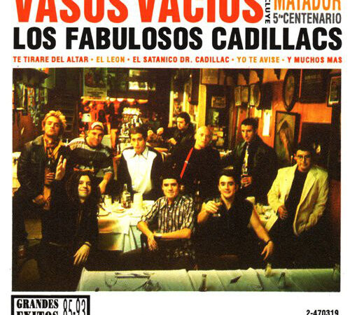 Disco Inmortal: Los Fabulosos Cadillacs – Vasos vacíos (1993)