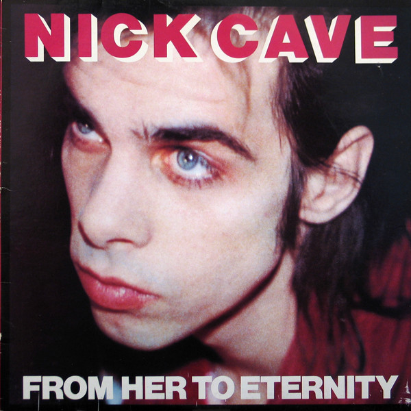 «From Her to Eternity»: el visceral debut de Nick Cave and the Bad Seeds