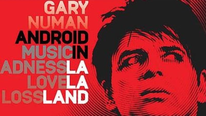 Gary Numan: «Android in La La Land», la reivindicación de la locura
