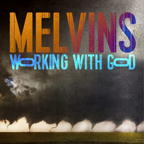 Melvins- «Working With God» (2021)